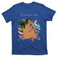 Respect Your Mother Cute Gift Earth Day Gift Gift T-Shirt