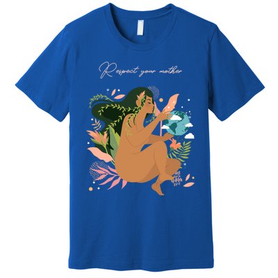 Respect Your Mother Cute Gift Earth Day Gift Gift Premium T-Shirt