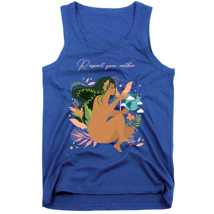 Respect Your Mother Cute Gift Earth Day Gift Gift Tank Top