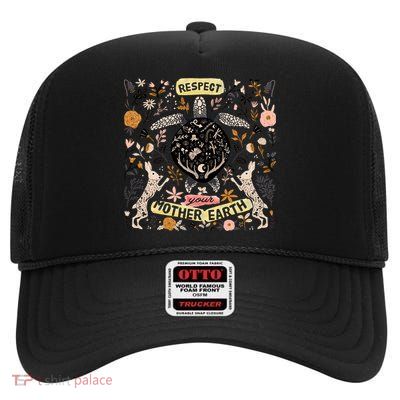 Respect Your Mother Earth Gift For Earth Day High Crown Mesh Back Trucker Hat