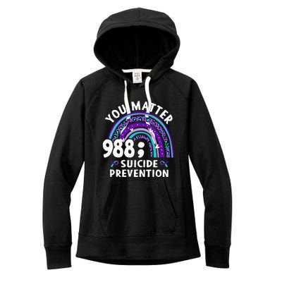 Rainbow You Matter 988 Suicide Prevention Awareness Ribbon Women's Fleece Hoodie