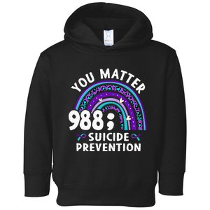 Rainbow You Matter 988 Suicide Prevention Awareness Ribbon Toddler Hoodie