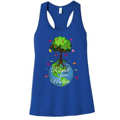 Respect Your Mother Earth Day Design Funny Gift Women's Racerback Tank