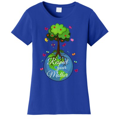 Respect Your Mother Earth Day Design Funny Gift Women's T-Shirt