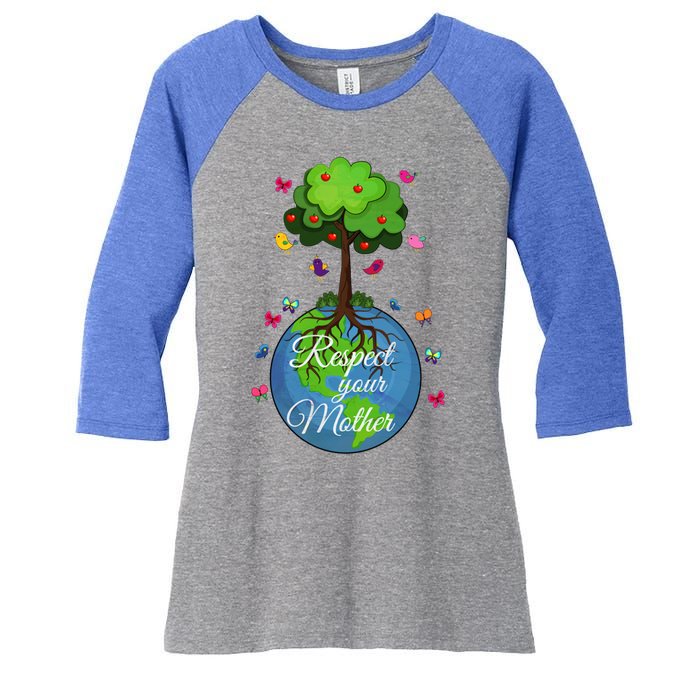 Respect Your Mother Earth Day Design Funny Gift Women's Tri-Blend 3/4-Sleeve Raglan Shirt