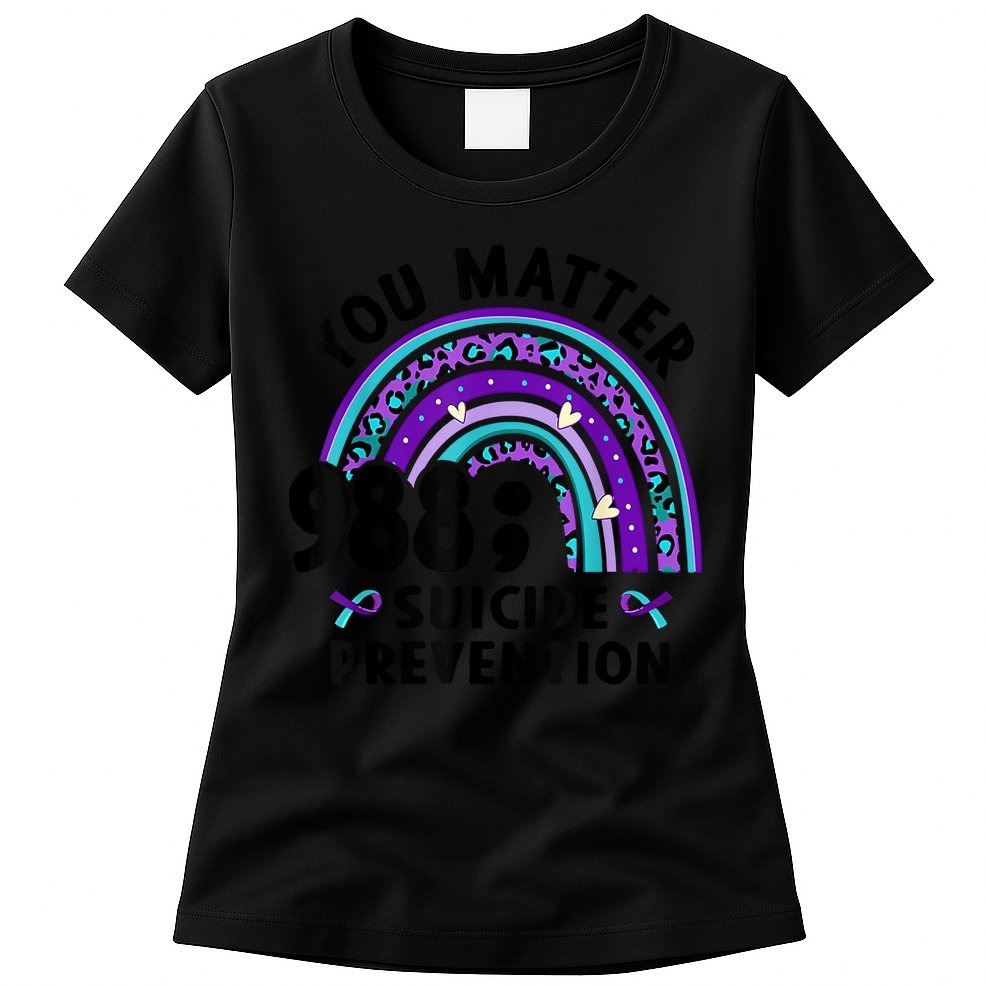 Rainbow You Matter 988 Suicide Prevention Awareness Ribbon Womens T-Shirt