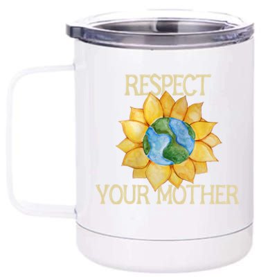 Respect Your Mother Earth Gift 12 oz Stainless Steel Tumbler Cup