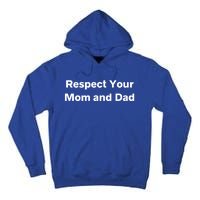 Respect Your Mom And Dad Mother And Father Gift Tall Hoodie