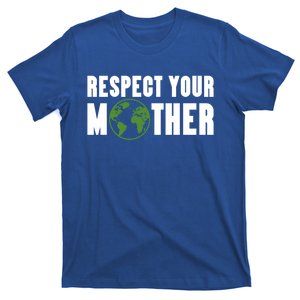 Respect Your Mother Climate Change Planet Earth Gift T-Shirt