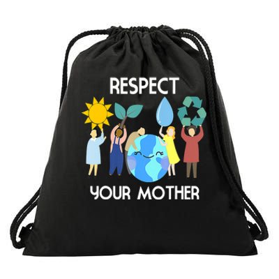 Respect Your Mother Nature Happy Earth Day Drawstring Bag