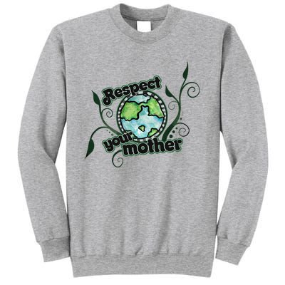 Respect Your Mother Earth Day Artwork Gift Sweatshirt