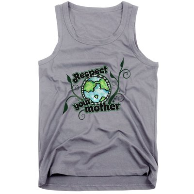 Respect Your Mother Earth Day Artwork Gift Tank Top