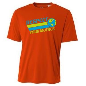 Respect Your Mother Earth Day Earth Mother Gift Cooling Performance Crew T-Shirt