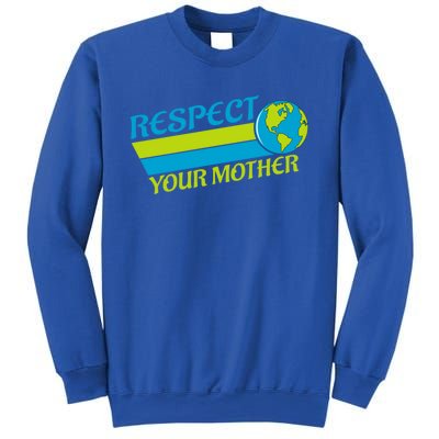 Respect Your Mother Earth Day Earth Mother Gift Sweatshirt