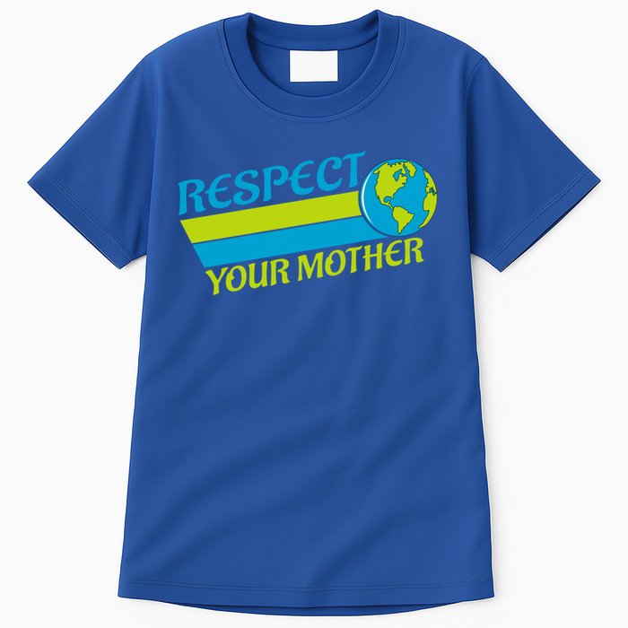 Respect Your Mother Earth Day Earth Mother Gift Tall T-Shirt