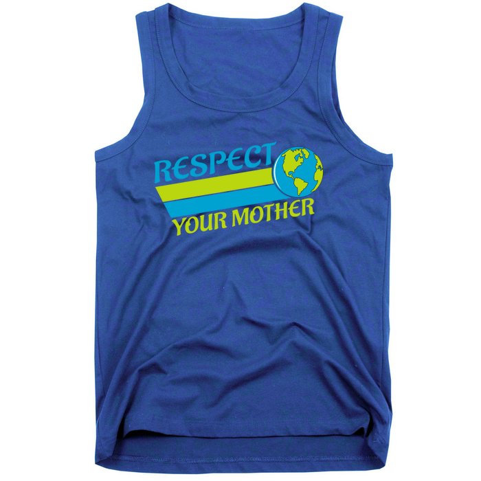 Respect Your Mother Earth Day Earth Mother Gift Tank Top