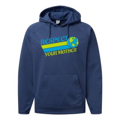 Respect Your Mother Earth Day Earth Mother Gift Performance Fleece Hoodie