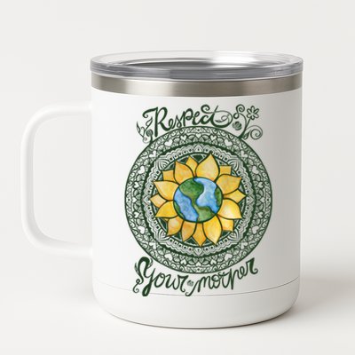 Respect Your Mother Earth Day Dala Gift 12 oz Stainless Steel Tumbler Cup