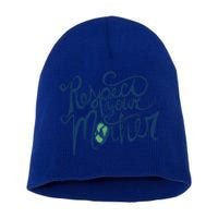 Respect Your Mother Earth Day Retro Gift Short Acrylic Beanie