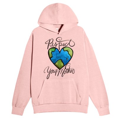 Respect Your Mother Earth Day Cool Gift Urban Pullover Hoodie