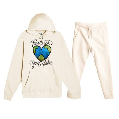 Respect Your Mother Earth Day Cool Gift Premium Hooded Sweatsuit Set