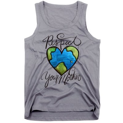 Respect Your Mother Earth Day Cool Gift Tank Top