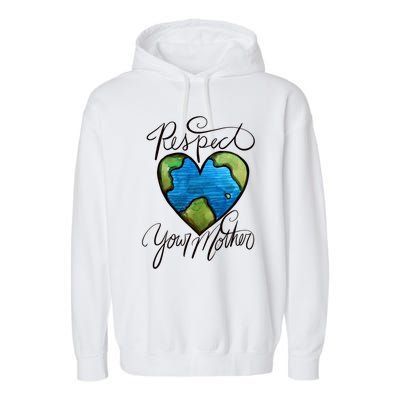 Respect Your Mother Earth Day Cool Gift Garment-Dyed Fleece Hoodie