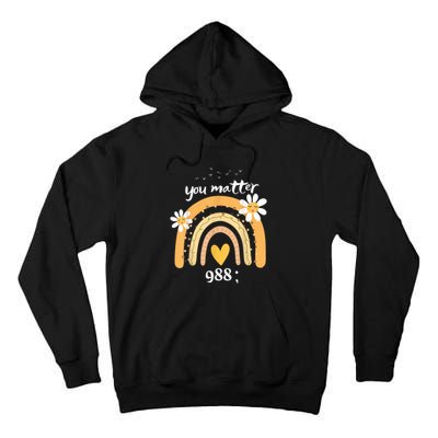 Rainbow You Matter 988 Suicide Prevention Awareness Ribbon Tall Hoodie