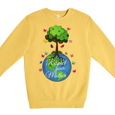 Respect Your Mother Earth Day Design Meaningful Gift Premium Crewneck Sweatshirt