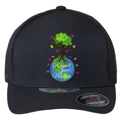 Respect Your Mother Earth Day Design Meaningful Gift Flexfit Unipanel Trucker Cap