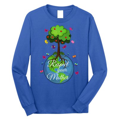 Respect Your Mother Earth Day Design Meaningful Gift Long Sleeve Shirt