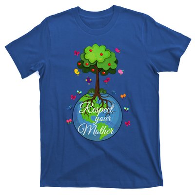 Respect Your Mother Earth Day Design Meaningful Gift T-Shirt