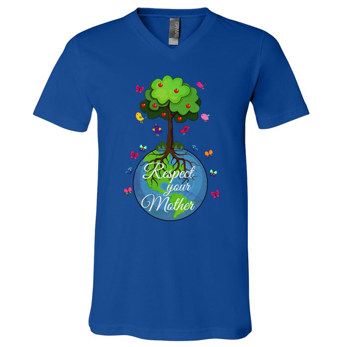 Respect Your Mother Earth Day Design Meaningful Gift V-Neck T-Shirt