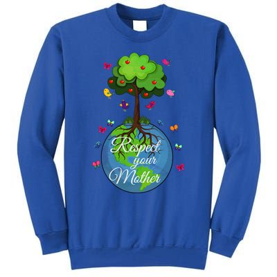 Respect Your Mother Earth Day Design Meaningful Gift Tall Sweatshirt