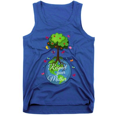 Respect Your Mother Earth Day Design Meaningful Gift Tank Top