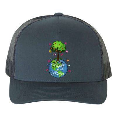 Respect Your Mother Earth Day Design Meaningful Gift Yupoong Adult 5-Panel Trucker Hat