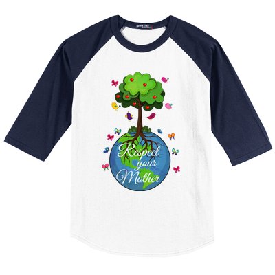 Respect Your Mother Earth Day Design Meaningful Gift Baseball Sleeve Shirt