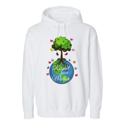 Respect Your Mother Earth Day Design Meaningful Gift Garment-Dyed Fleece Hoodie