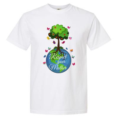 Respect Your Mother Earth Day Design Meaningful Gift Garment-Dyed Heavyweight T-Shirt