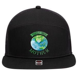 Respect Your Mother Earth Planet Day Green Environtalist Gift 7 Panel Mesh Trucker Snapback Hat