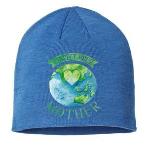 Respect Your Mother Earth Planet Day Green Environtalist Gift Sustainable Beanie