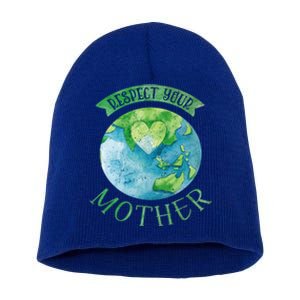 Respect Your Mother Earth Planet Day Green Environtalist Gift Short Acrylic Beanie