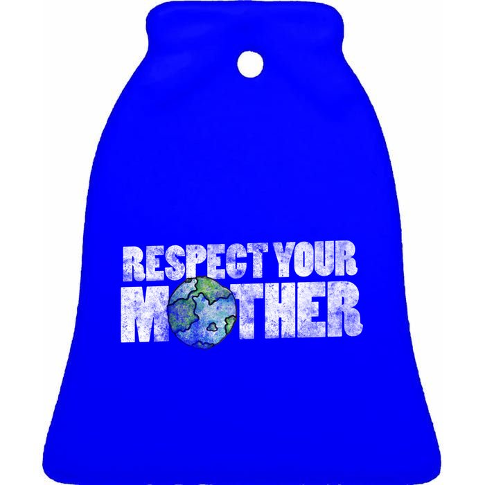 Respect Your Mother Earth Gift Ceramic Bell Ornament