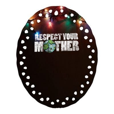 Respect Your Mother Earth Gift Ceramic Oval Ornament