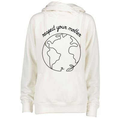 Respect Your Mother Globe Mother Earth Day Environtalist Cute Gift Womens Funnel Neck Pullover Hood