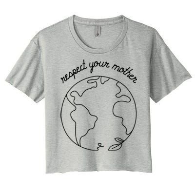 Respect Your Mother Globe Mother Earth Day Environtalist Cute Gift Women's Crop Top Tee