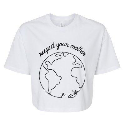 Respect Your Mother Globe Mother Earth Day Environtalist Cute Gift Bella+Canvas Jersey Crop Tee