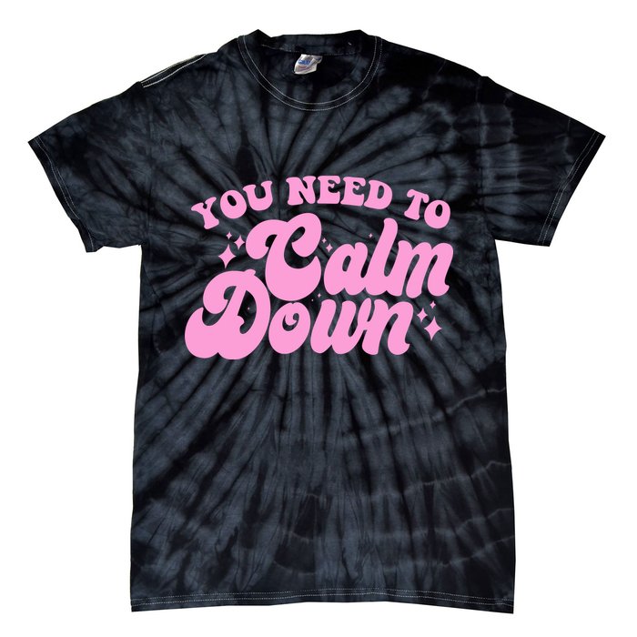 Retro You Need To Calm Down Tie-Dye T-Shirt