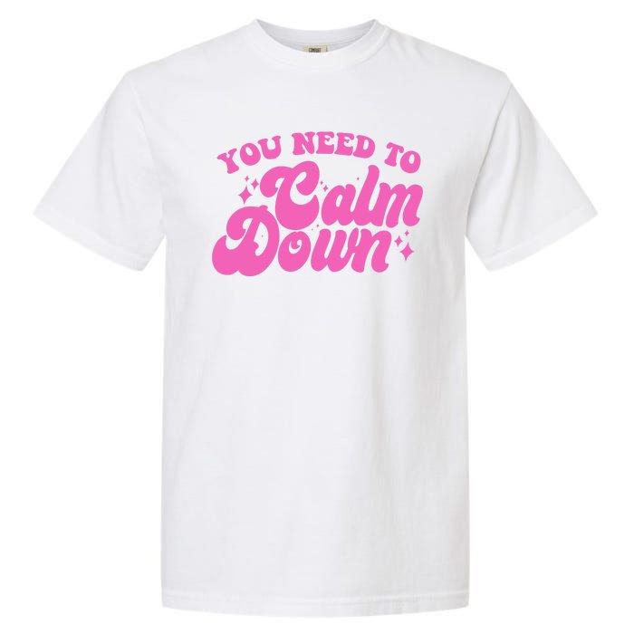 Retro You Need To Calm Down Garment-Dyed Heavyweight T-Shirt