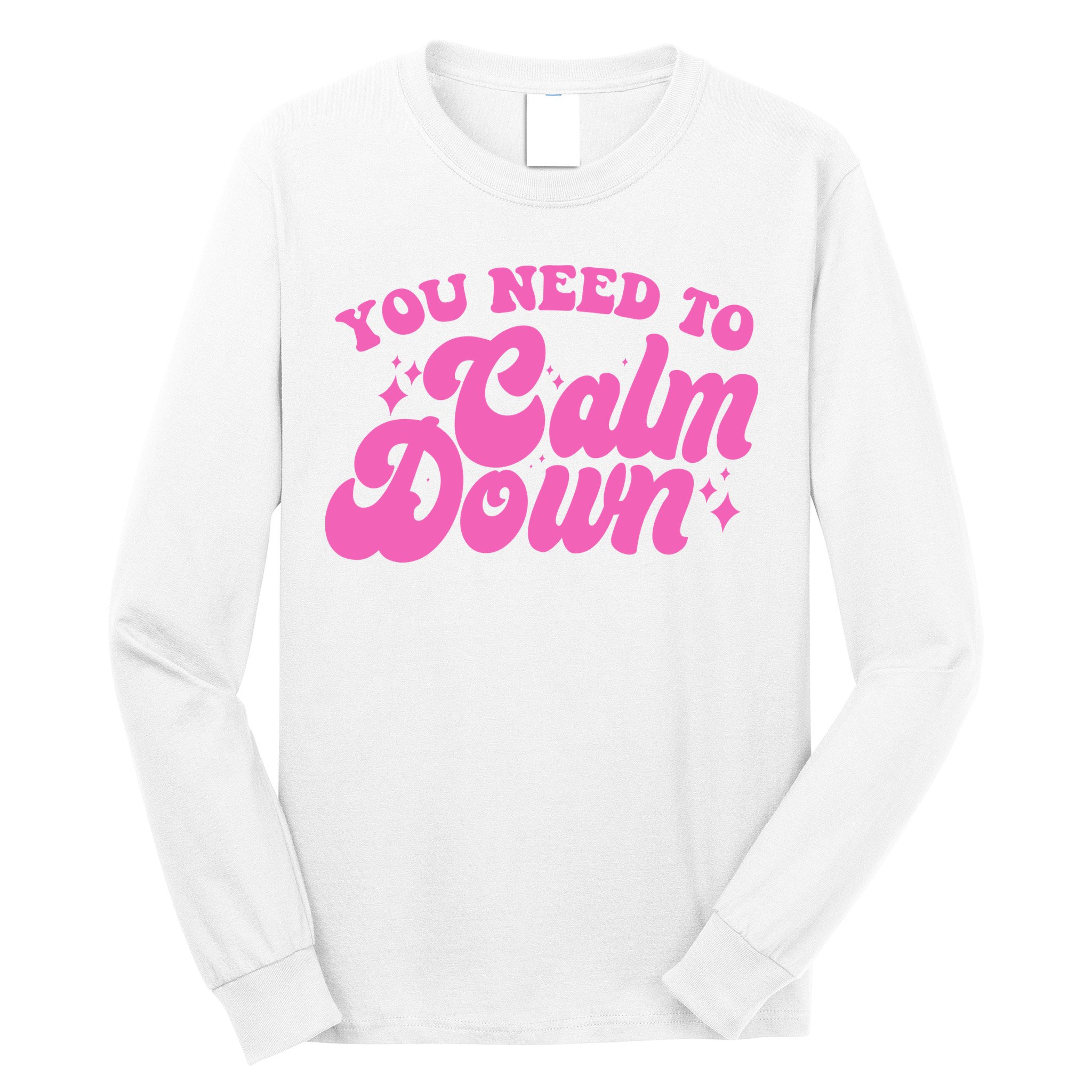 Retro You Need To Calm Down Long Sleeve Shirt